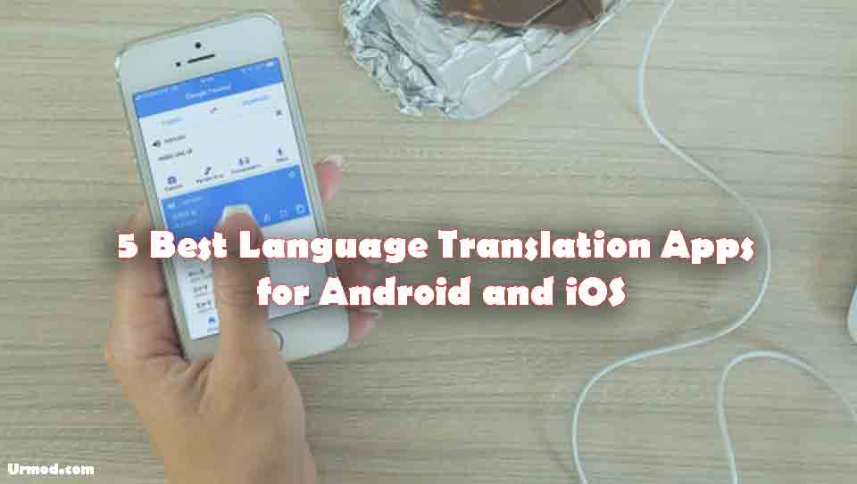 5 Best Language Translation Apps for Android and iOS
